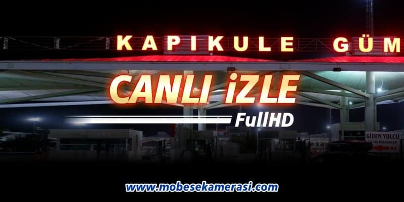 Kapıkule Sınır Kapısı Canlı Yayın izle © 2025