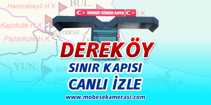 Dereköy Sınır Kapısı Canlı Kamera © 2025 izle