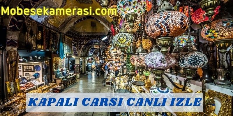 İstanbul Kapalıçarşı Canlı Kamera izle 1 İstanbul Kapalıçarşı Canlı Kamera izle