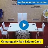 Osmangazi Nikah Salonu Canlı Kamera izle