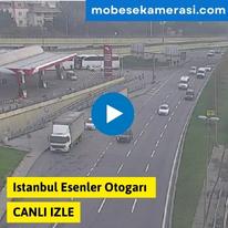 Istanbul Esenler Otogarı Canlı Kamera izle