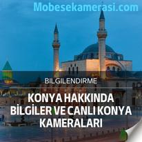 Konya Hakkında Bilgiler ve Canlı Konya Kameraları