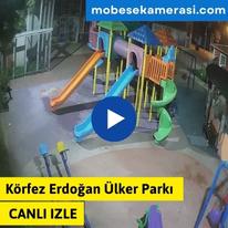 Körfez Erdoğan Ülker Parkı Canlı Mobese izle