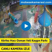 Körfez Hacı Osman Veli Kaygın Parkı Canlı