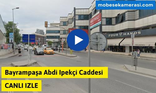 Bayrampaşa Abdi Ipekçi Caddesi Canlı Mobese izle