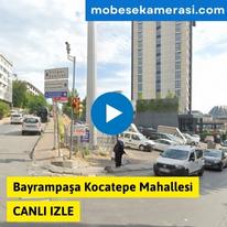 Bayrampaşa Kocatepe Mahallesi Canlı Mobese izle