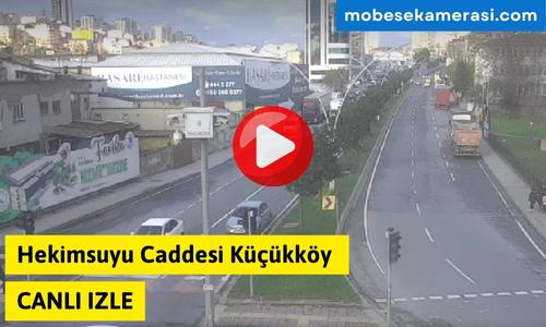 Hekimsuyu Caddesi Küçükköy Canlı Mobese izle