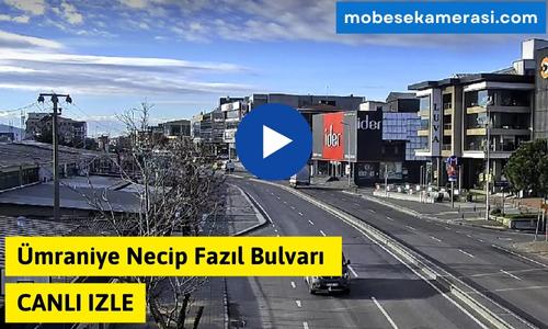 Ümraniye Necip Fazıl Bulvarı Canlı Mobese izle