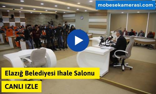 Elazığ Belediyesi Ihale Salonu Canlı Kamera izle