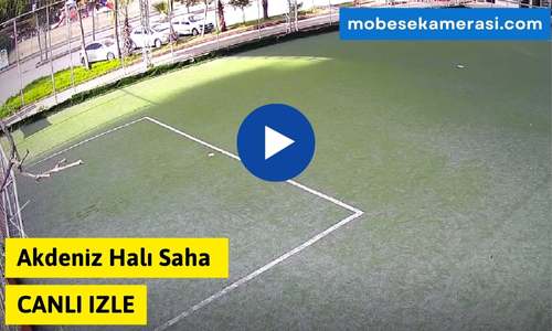 Akdeniz Halı Saha Canlı Kamera izle