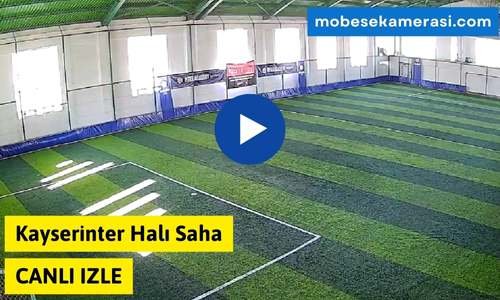 Kayserinter Halı Saha Canlı Kamera izle