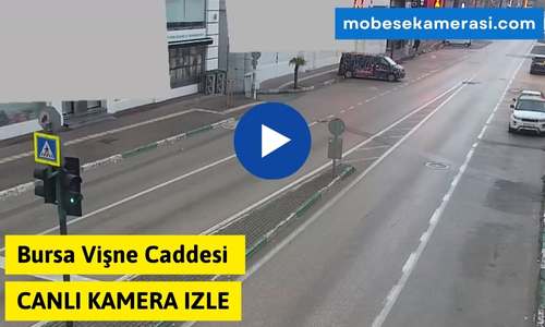 Bursa Vişne Caddesi Canlı Mobese izle