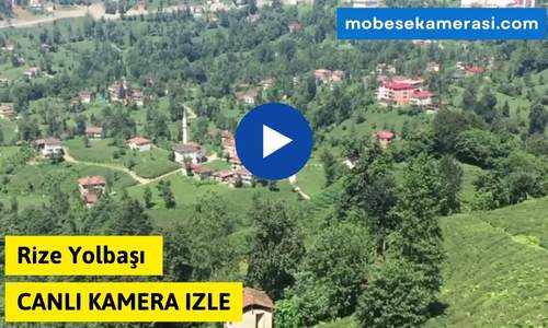 Rize Yolbaşı Köyü Canlı Kamera izle