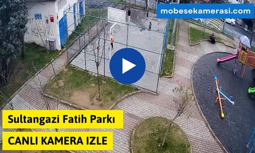 Sultangazi Fatih Parkı Canlı Mobese izle