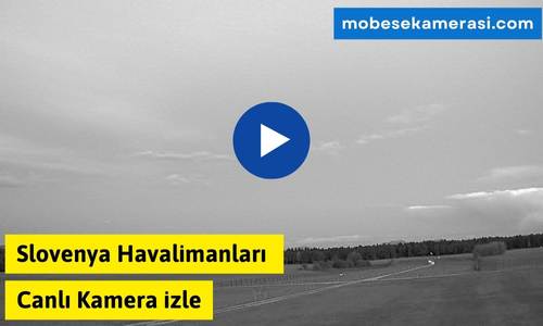 Slovenya Havalimanları Canlı Kamera izle