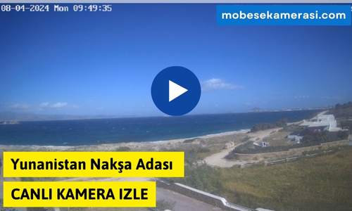 Yunanistan Nakşa Adası Canlı Kamera izle
