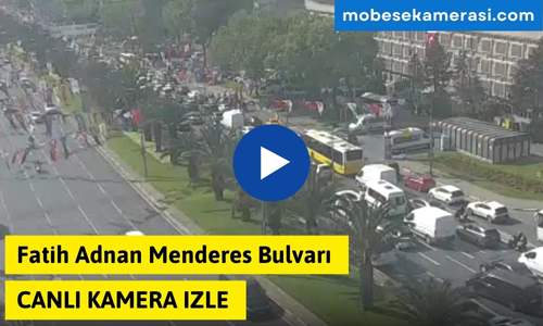 Fatih Adnan Menderes Bulvarı Canlı Mobese izle