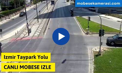 Izmir Taypark Yolu Canlı Mobese izle