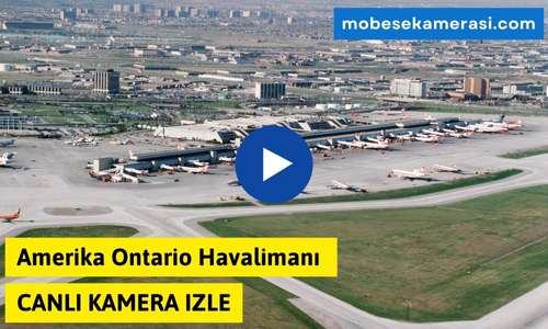 Amerika Ontario Havalimanı Canlı Kamera izle