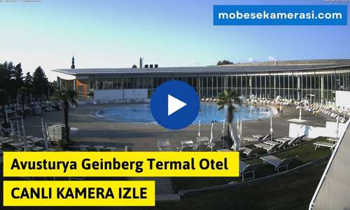 Avusturya Geinberg Termal Otel Canlı Kamera izle
