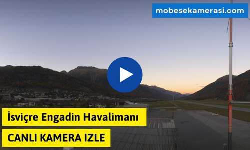 İsviçre Engadin Havalimanı Canlı Kamera Izle