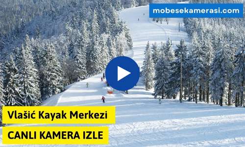 Vlašić Kayak Merkezi Canlı Kamera izle