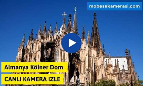 Almanya Kölner Dom Canlı Kamera izle