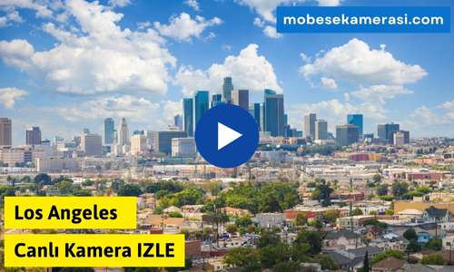 Los Angeles Canlı Kamera izle-Tüm Kameralar