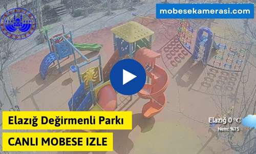 Elazığ Değirmenli Parkı Canlı Mobese izle