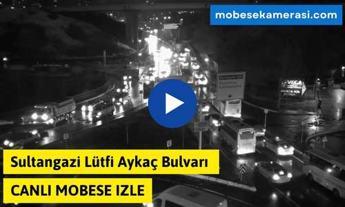 Sultangazi Lütfi Aykaç Bulvarı Canlı Mobese izle