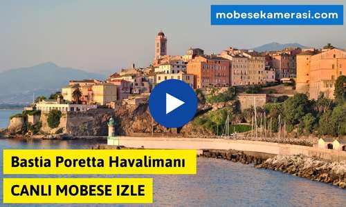 Bastia Poretta Havalimanı Canlı Kamera izle