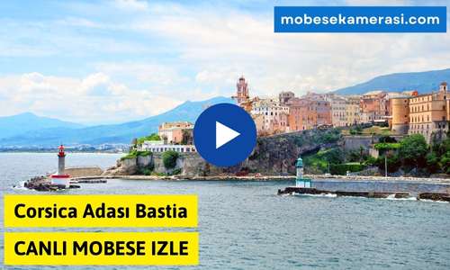 Corsica Adası Bastia Canlı Kamera izle